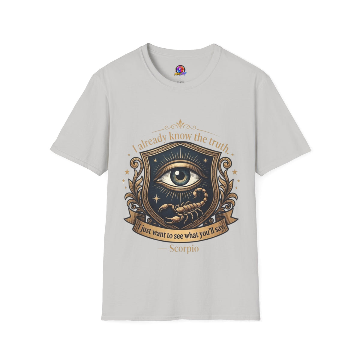 I Already Know the Truth Scorpio T-Shirt — Mystical Third Eye Zodiac Tee