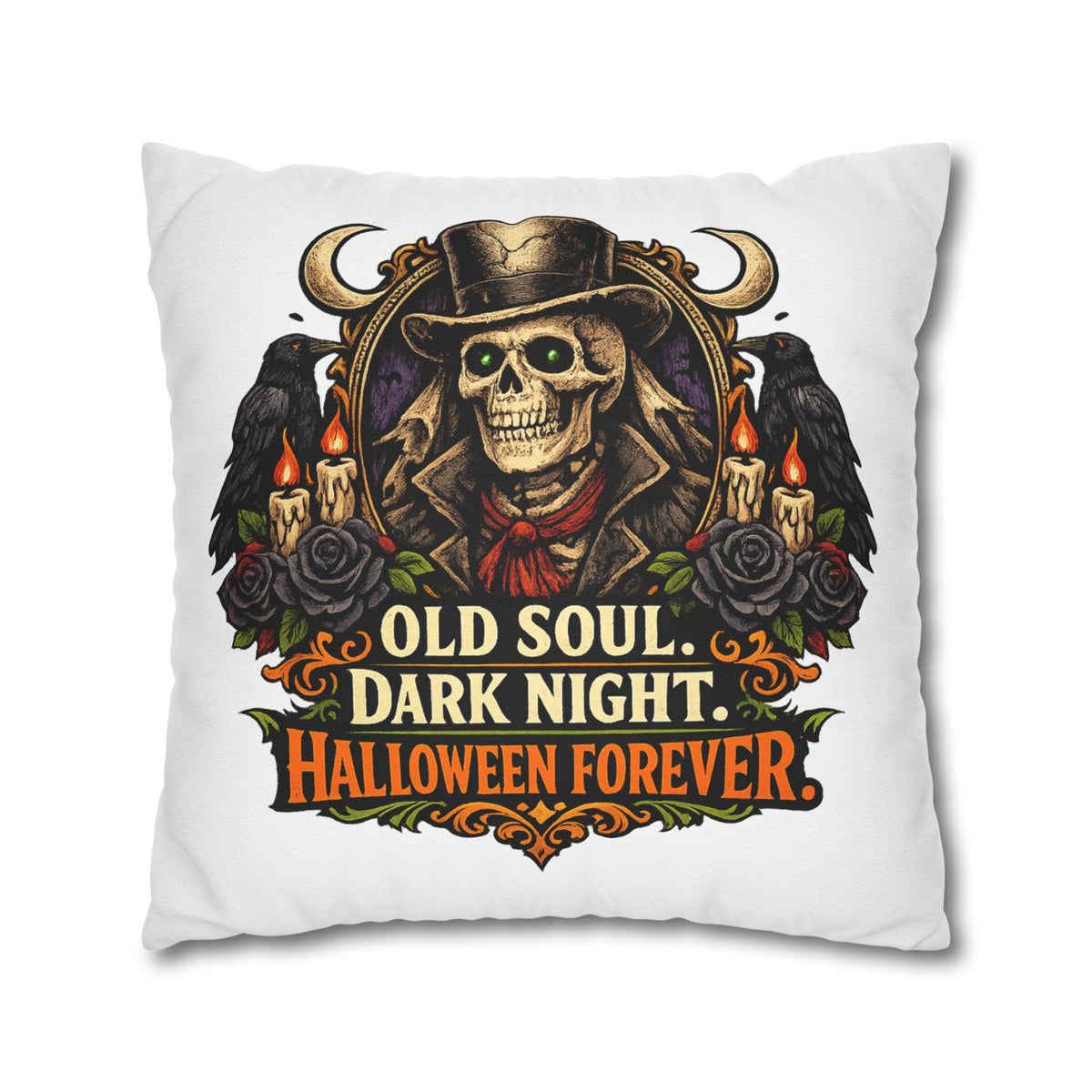 Halloween Skull Pillowcase — "Old Soul. Dark Night. Halloween Forever." Spun Polyester Square Pillow