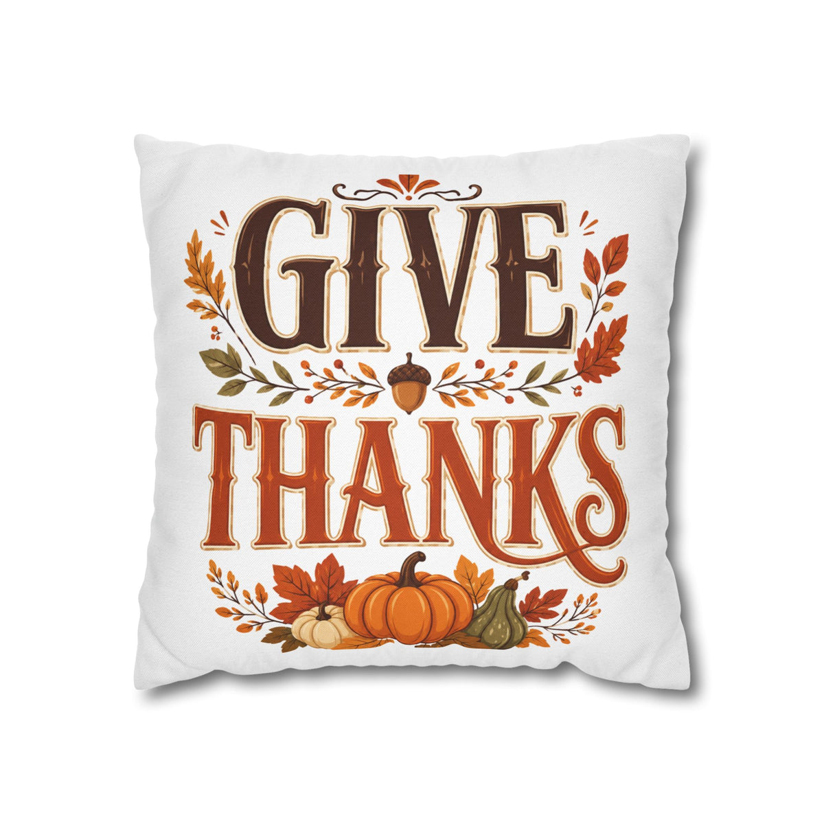 Thanksgiving Give Thanks Fall Pillowcase — Thanksgiving Pumpkin Decorative Cushion Cover