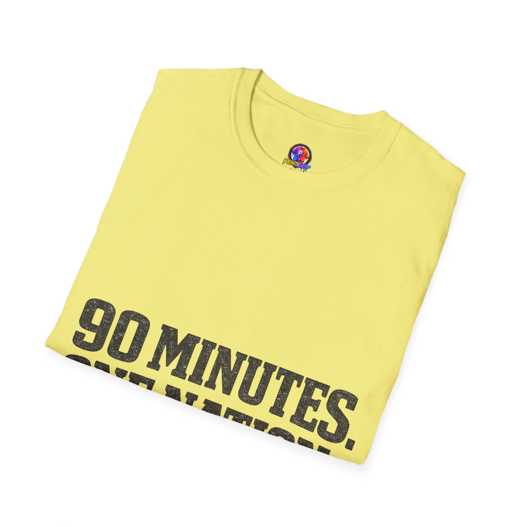 FIFA World Cup 2026 90 Minutes. One Nation. T-Shirt — Patriotic Soccer/Fans Tee