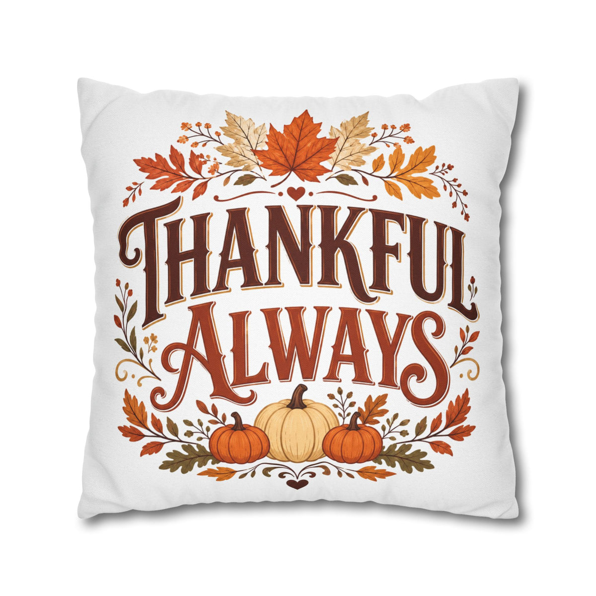 Thanksgiving Thankful Always Throw Pillowcase — Autumn Pumpkin & Leaf Thanksgiving Decor