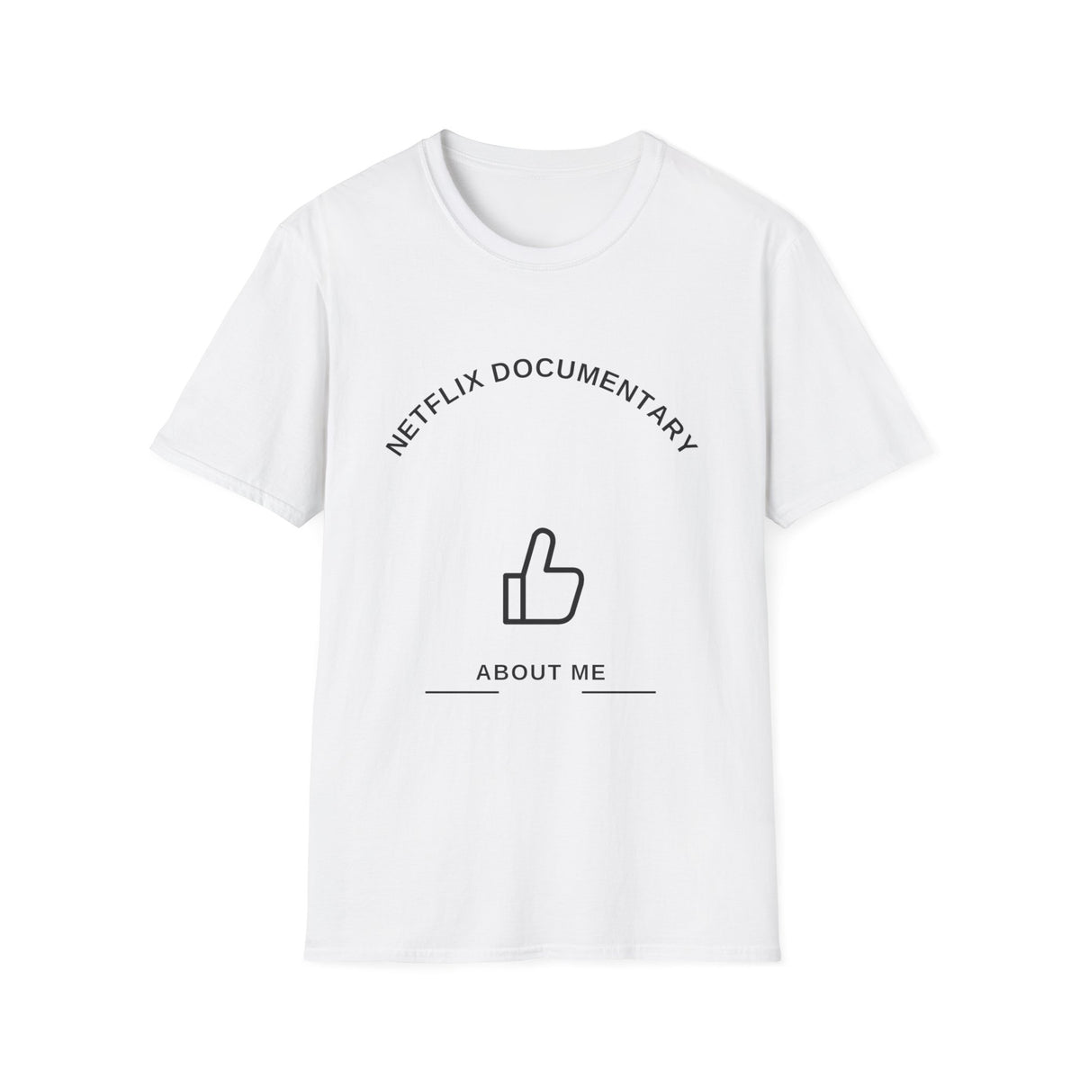 Netflix Documentary About Me Thumbs Up T-Shirt - Funny Sarcastic Graphic Tee - Trending Now - September 2026