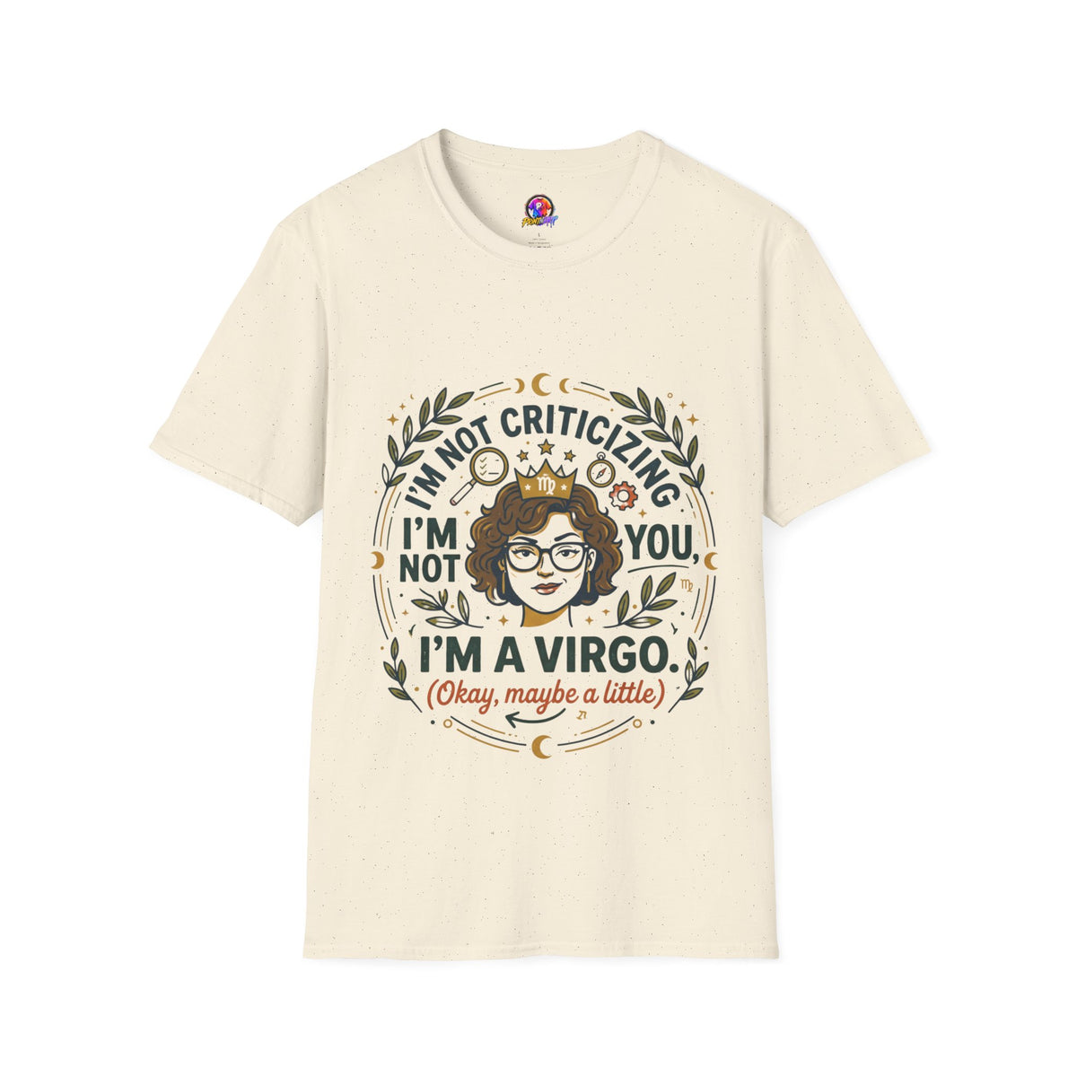 Virgo Zodiac T-Shirt — “I’m Not Criticizing, I’m a Virgo (Okay, Maybe a Little)”