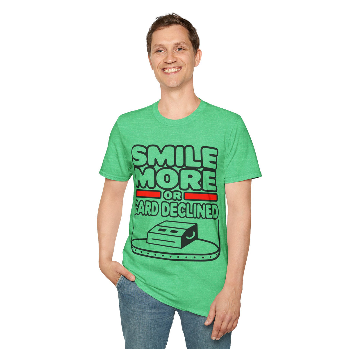 Smile More T‑Shirt — "Smile More or Card Declined" Funny Graphic Tee - Trending Now - September 2026