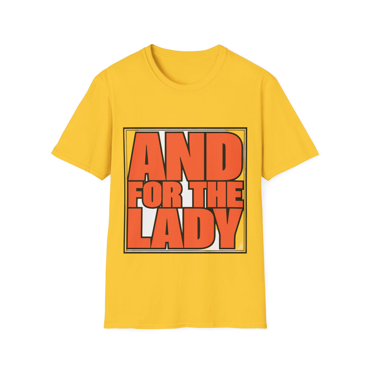 And For The Lady Orange Block Text Tee - Funny Retro Slogan Graphic T-Shirt - Trending Now - September 2026