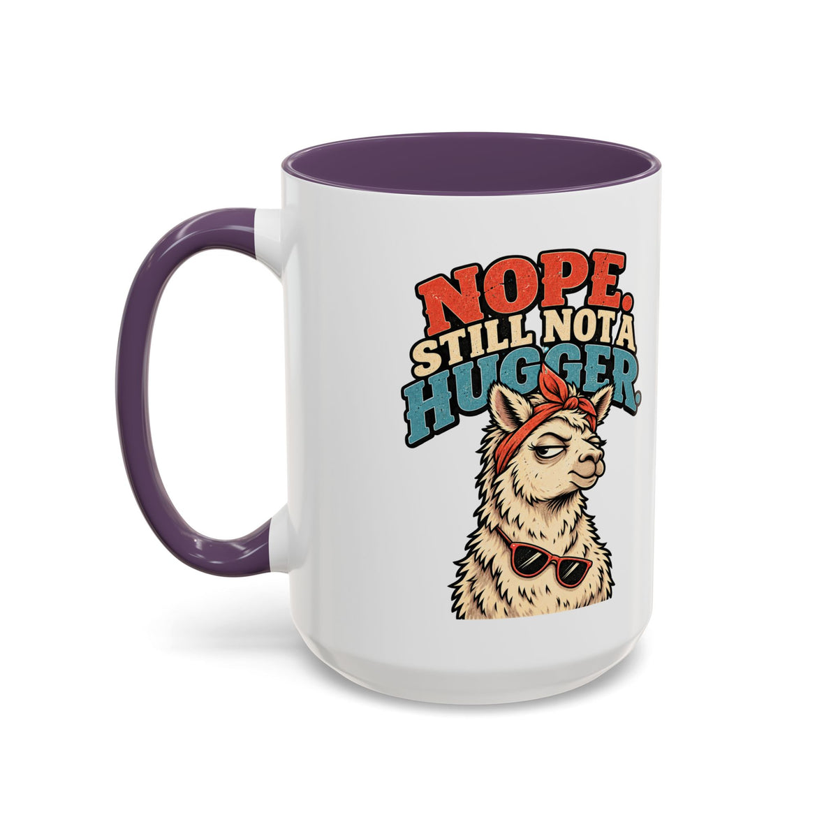 Funny And Witty "Nope Still Not Hugger" Accent Coffee Mug (11, 15oz)
