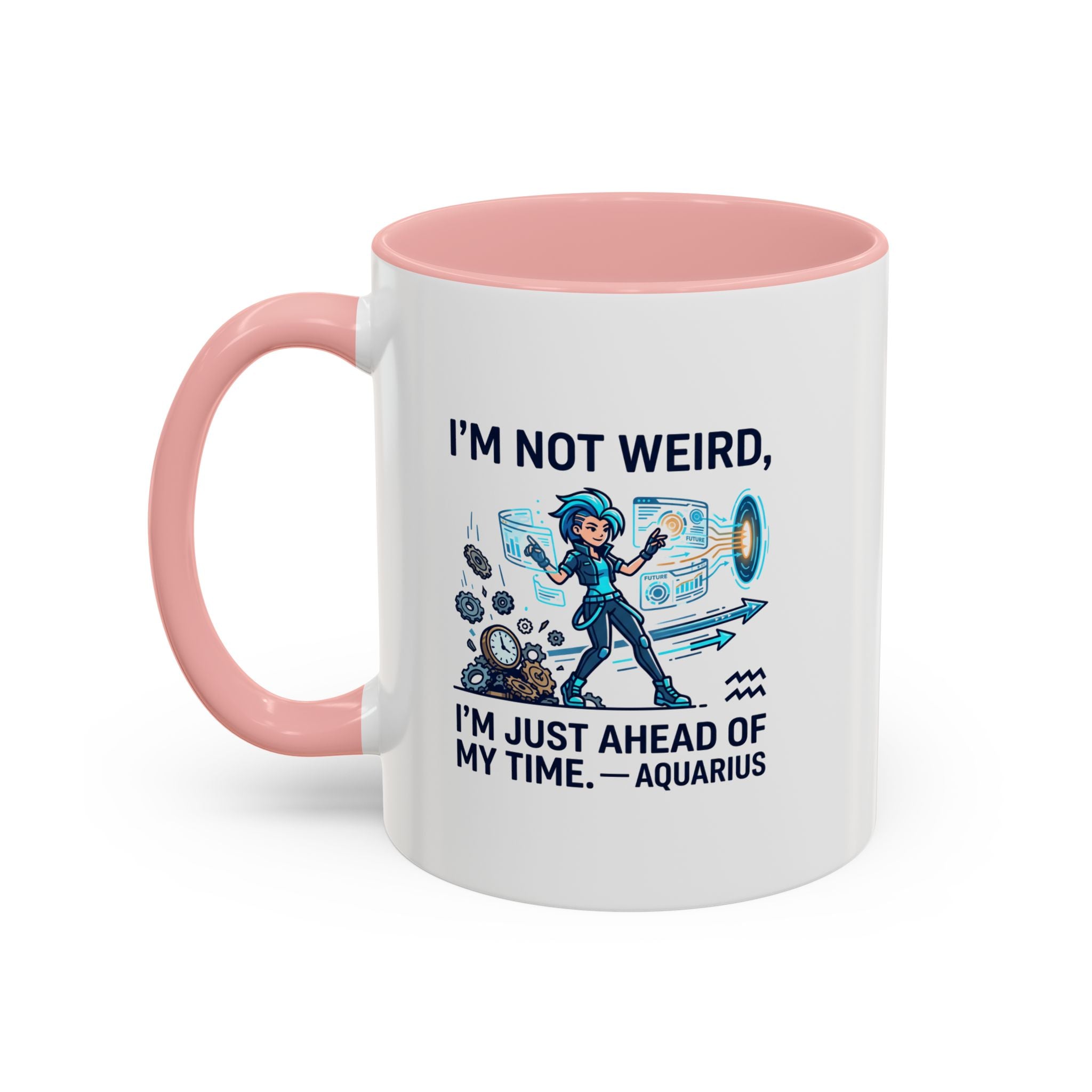 Aquarius Zodiac Coffee Mug — "I'm Not Weird, I'm Just Ahead of My Time" Accent Mug