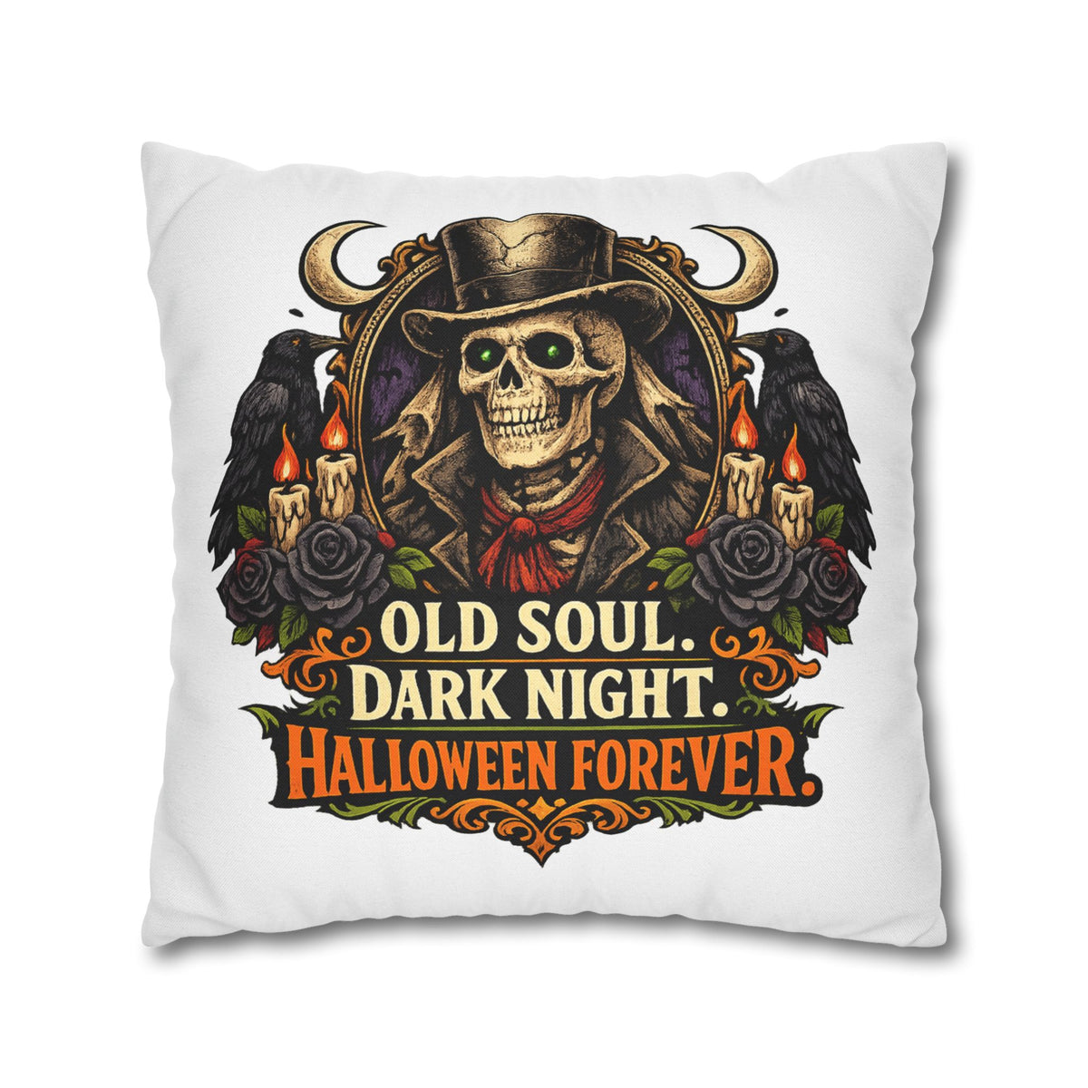 Halloween Skull Pillowcase — "Old Soul. Dark Night. Halloween Forever." Spun Polyester Square Pillow