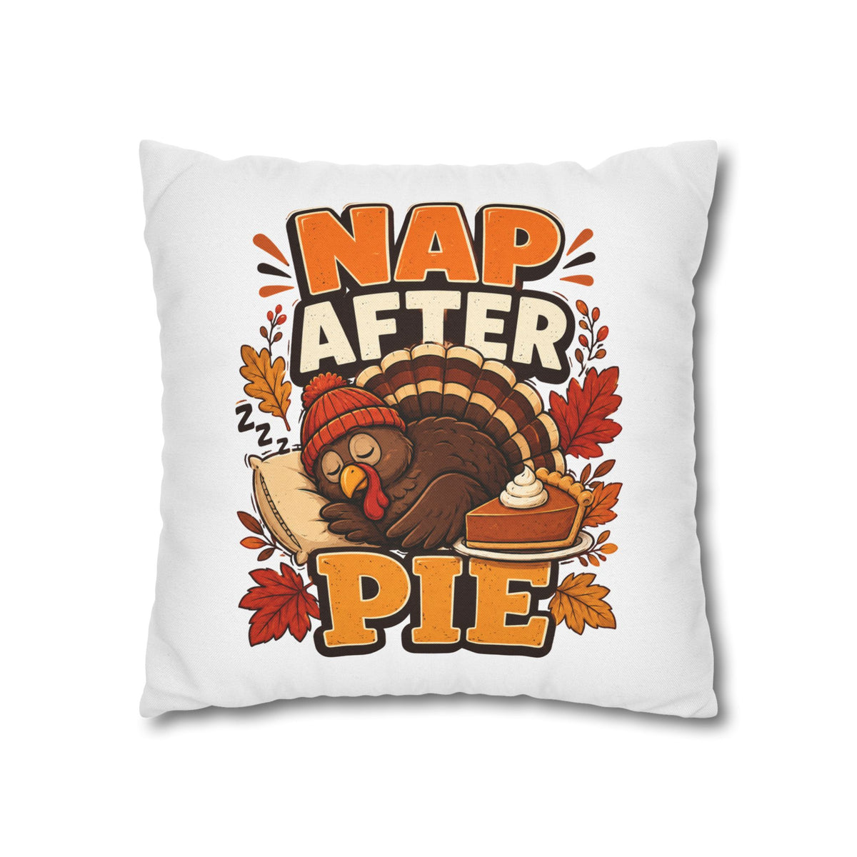 Thanksgiving Nap After Pie Throw Pillow — Cute Thanksgiving Turkey Pillowcase