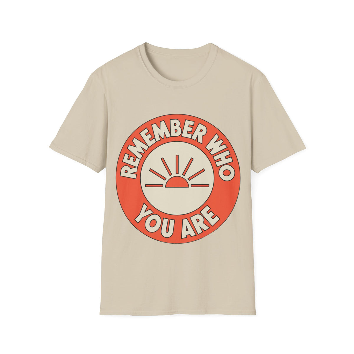 Remember Who You Are T‑Shirt - Trending Now - August 2026