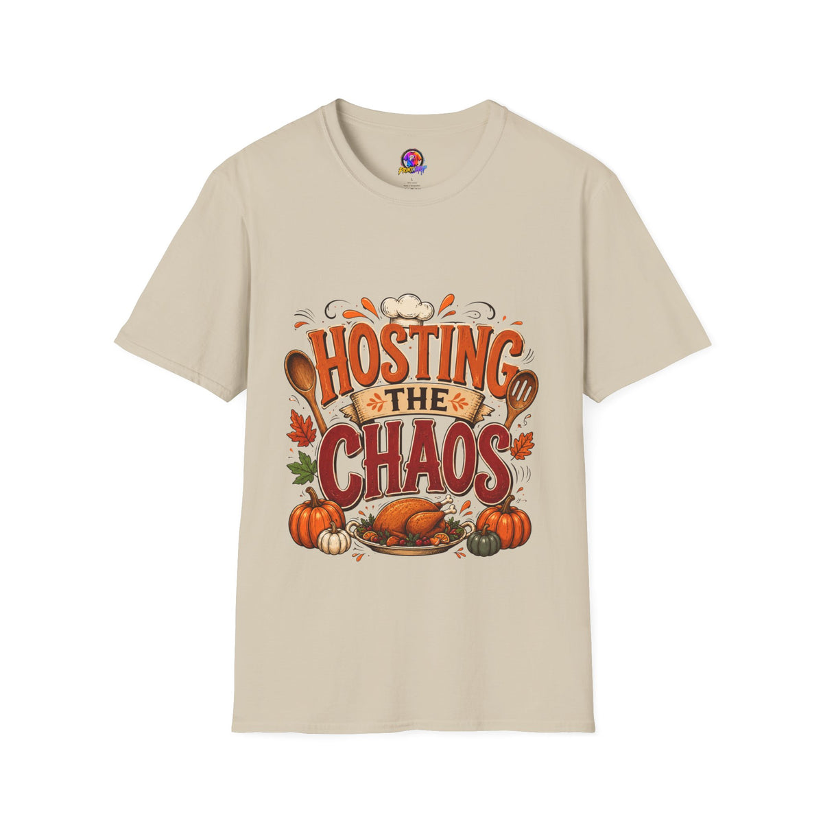 Thanksgiving T-Shirt Hosting the Chaos T-Shirt — Funny Thanksgiving Cooking Shirt for Hosts