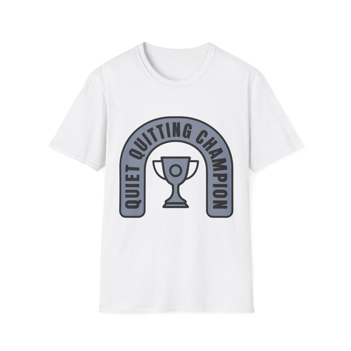 Quiet Quitting Champion T-Shirt — Funny Workplace Trophy Tee - Trending Now - August 2026