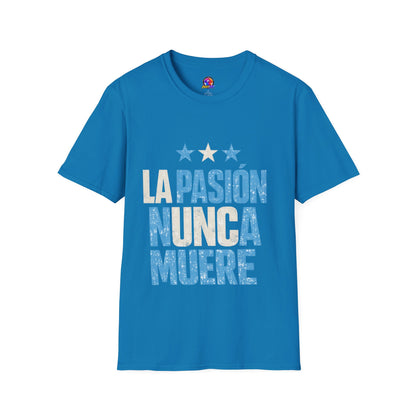 Argentina Fan Shirt La Pasión Nunca Muere T-Shirt — Spanish Pride Soccer/Fan Tee