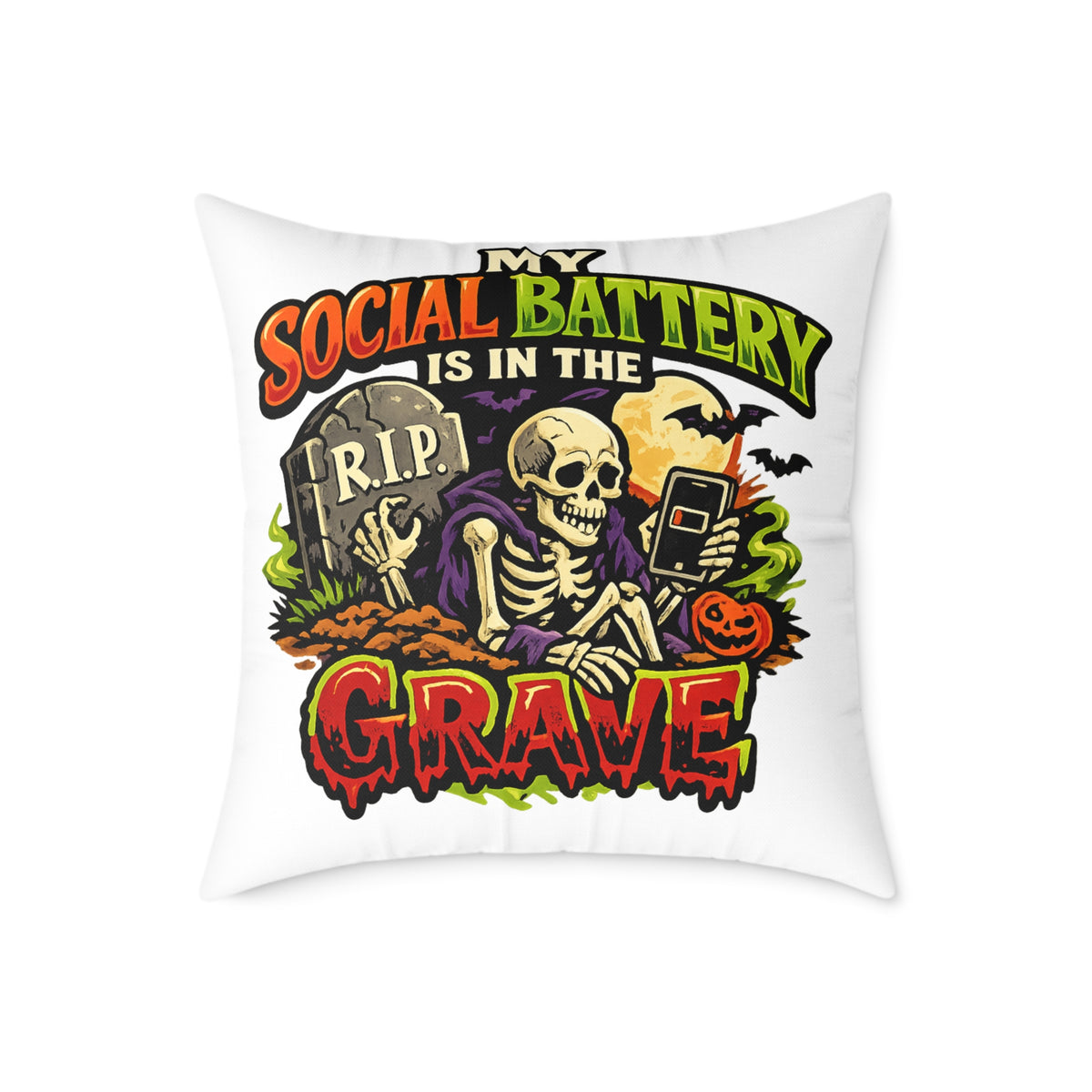 Halloween Skeleton Pillow - "My Social Battery Is In The Grave" Decorative Throw Pillow