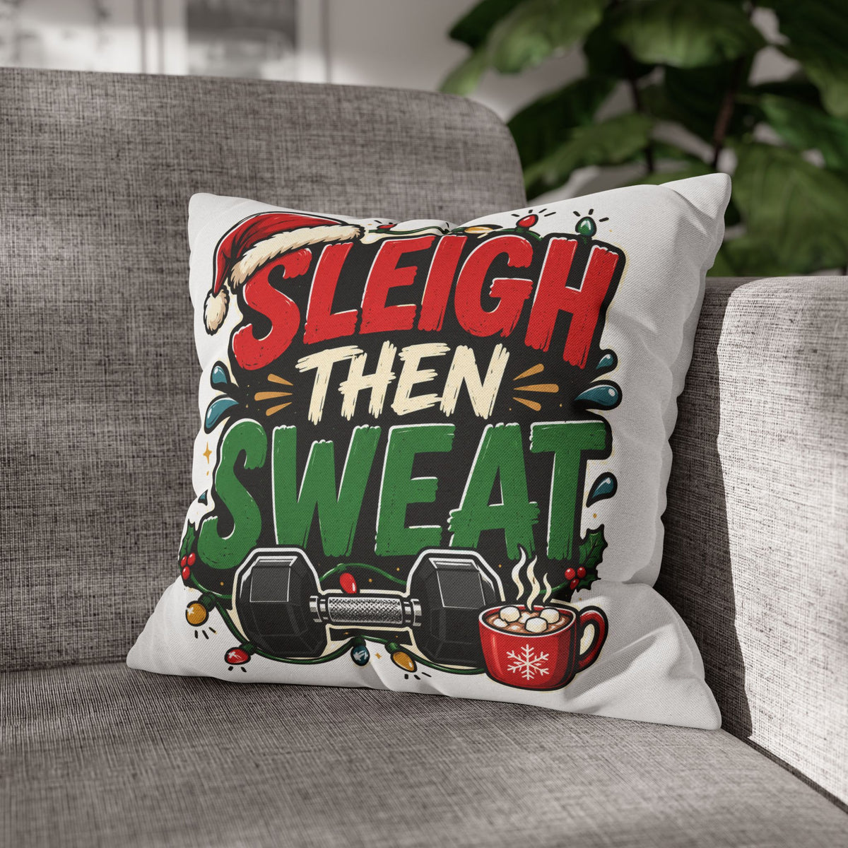 Sleigh Then Sweat Pillowcase  Modern Day Christmas — Festive Fitness Holiday Cushion Cover
