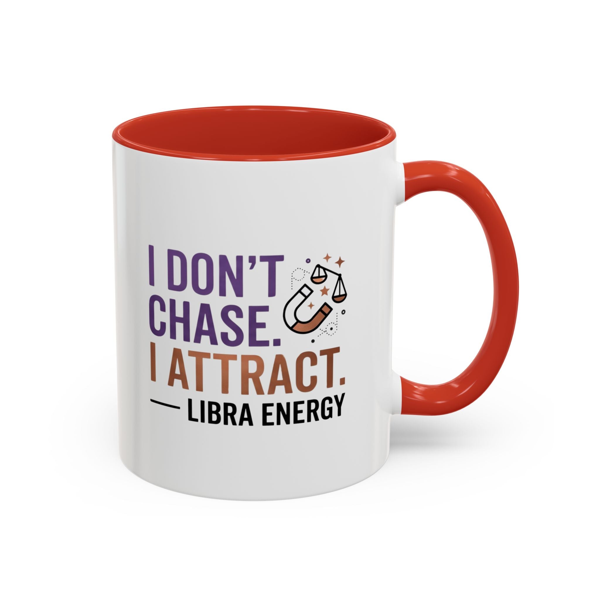 Libra Energy Accent Coffee Mug — “I Don’t Chase, I Attract” Zodiac Mug