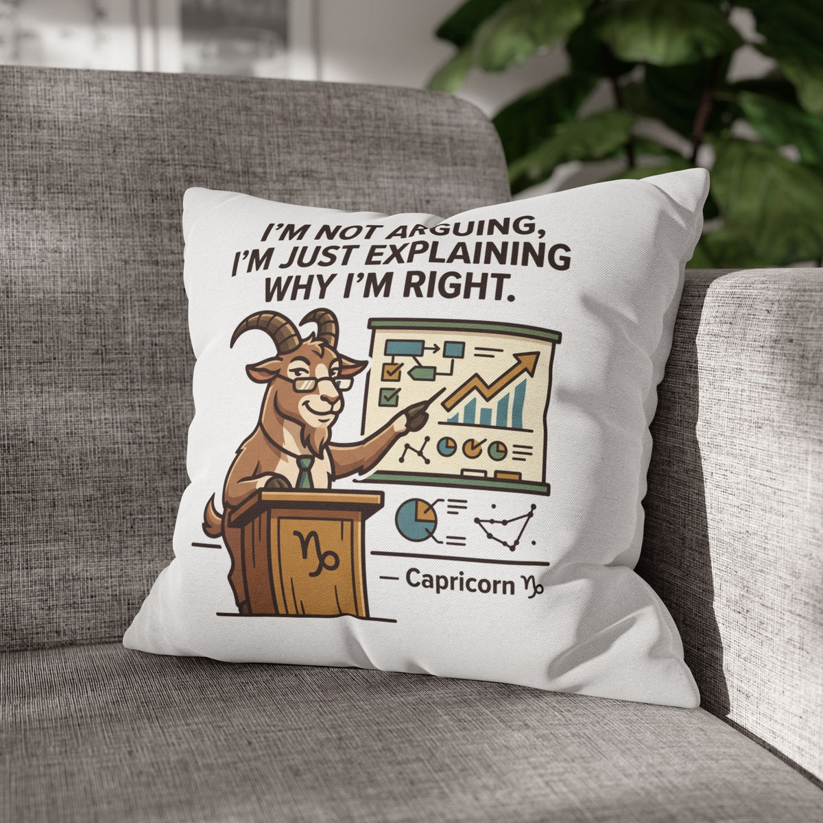 Capricorn Goat Pillowcase – "I’m Not Arguing, I’m Just Explaining Why I’m Right"