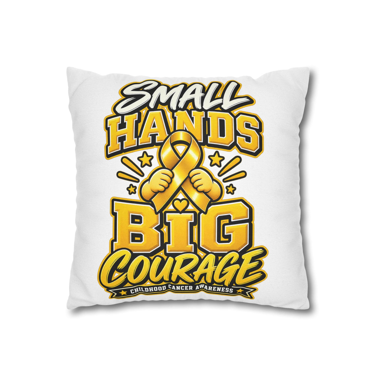 Small Hands Big Courage Childhood Cancer Awareness Pillowcase