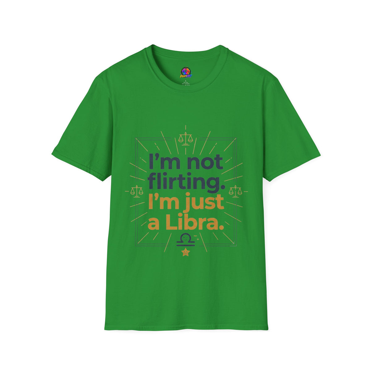I'm Not Flirting I'm Just a Libra T-Shirt
