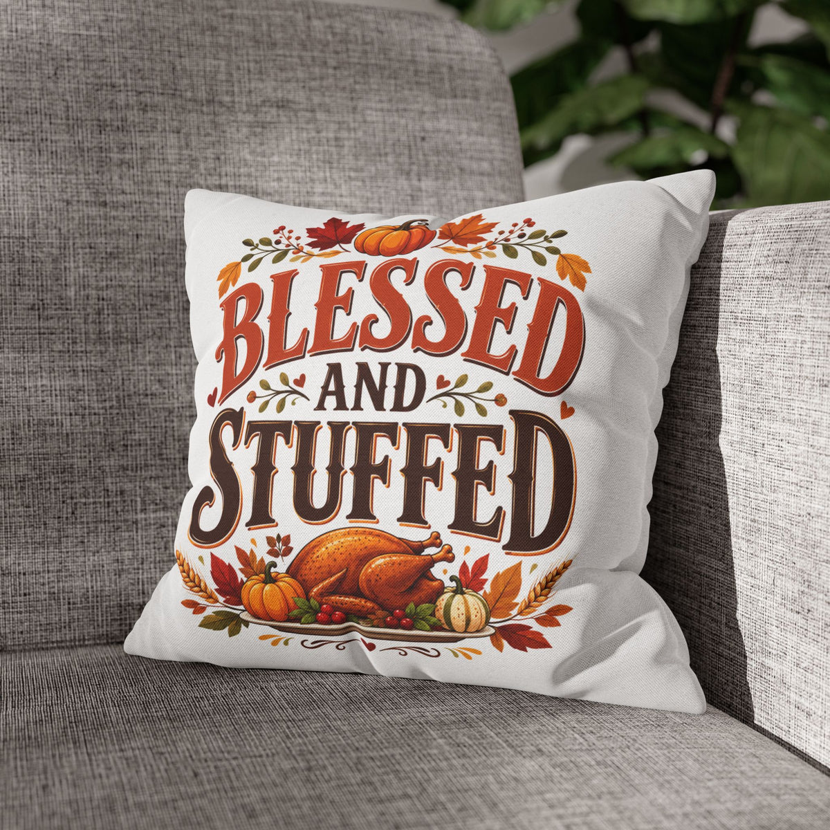 Thanksgiving Blessed and Stuffed Fall Pillowcase — Thanksgiving Pumpkin Decorative Throw Pillow