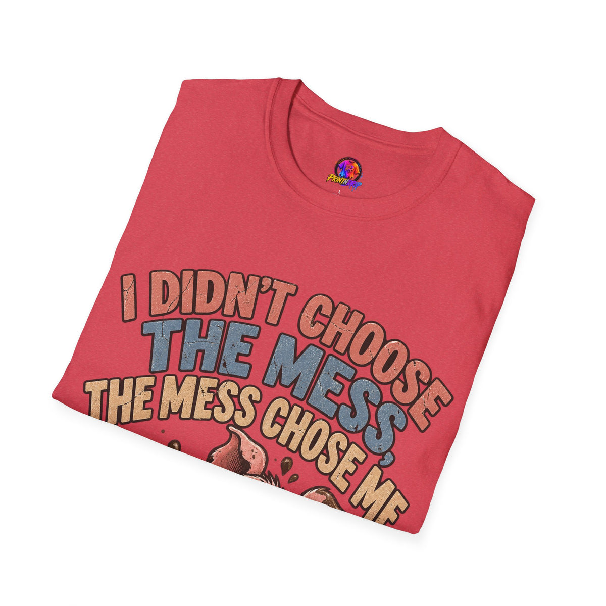 Funny Pig Graphic T-Shirt — "I Didn’t Choose the Mess, The Mess Chose Me"