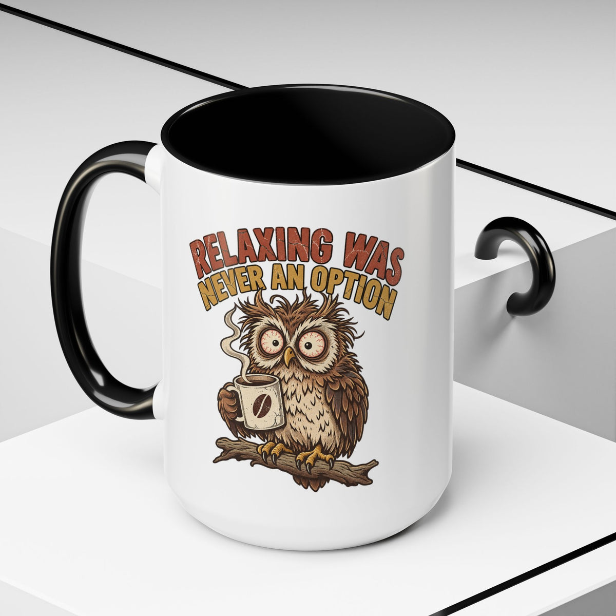 Funny And Witty "Relaxing Was Never An Option" Accent Coffee Mug (11, 15oz)