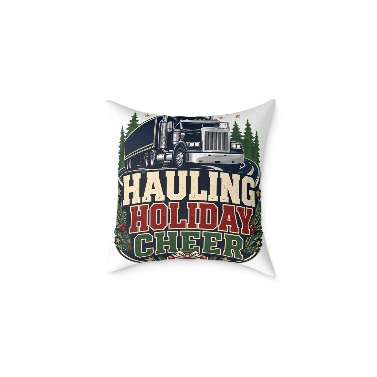 Hauling Holiday Cheer Modern Day Christmas Square Poly Canvas Pillow