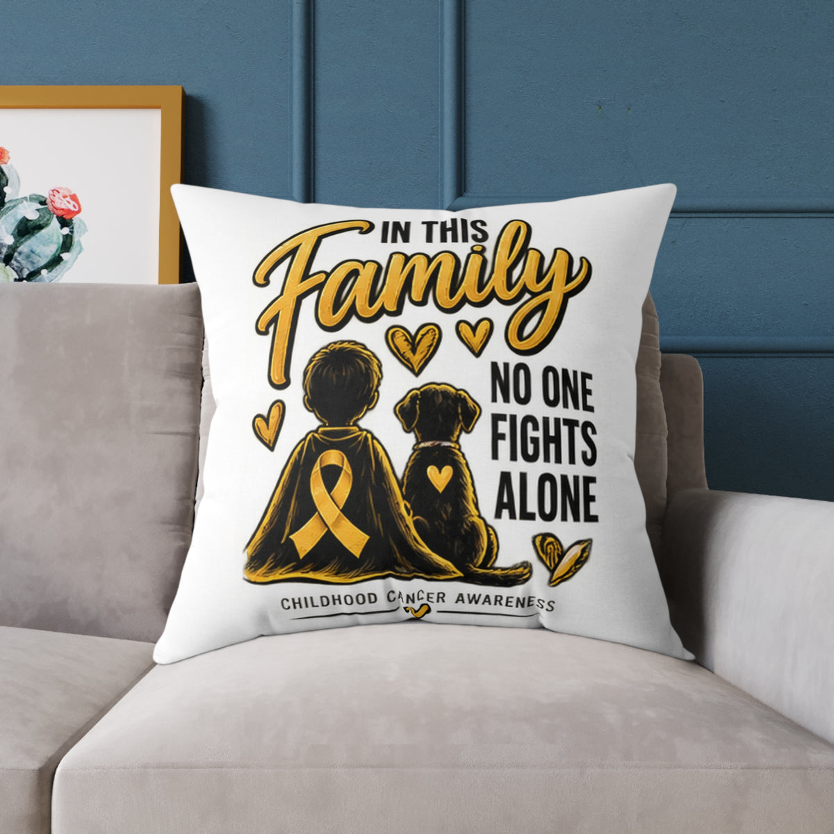 Childhood Cancer Awareness Square Pillow — "In This Family No One Fights Alone"
