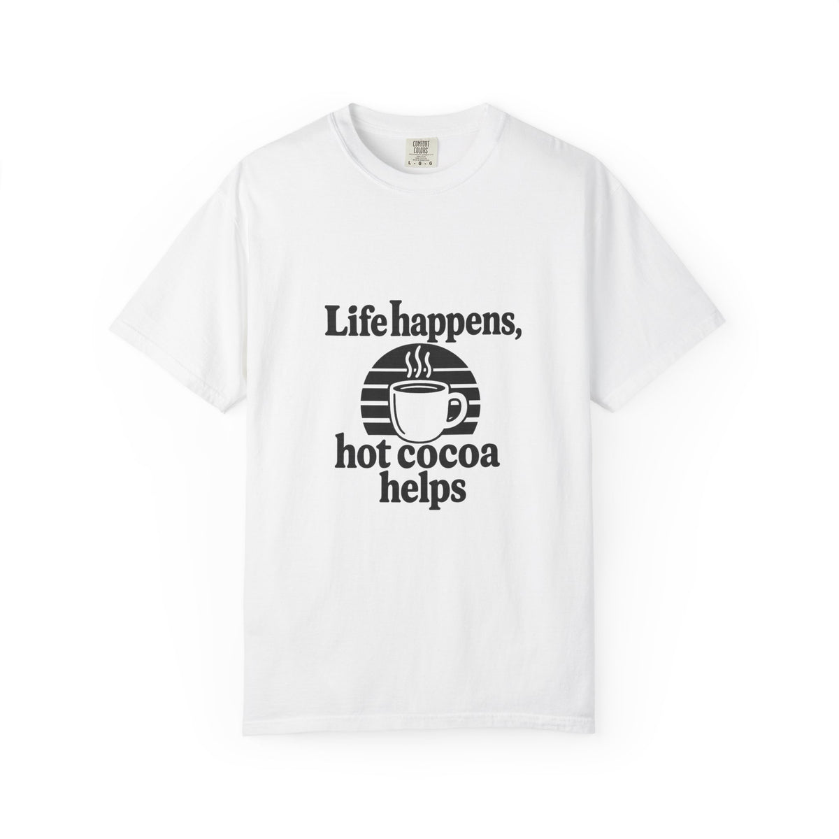 Hot Cocoa Helps T-Shirt — Life Happens Mug Graphic Tee - Trending Now - October 2026