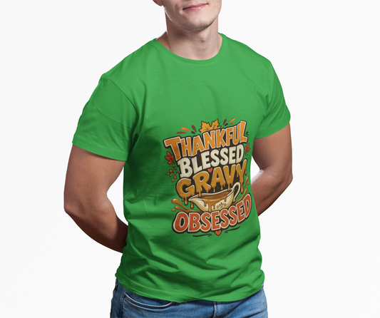 Thankful Blessed Gravy Obsessed T-Shirt — Thanksgiving Fall Turkey Dinner Tee