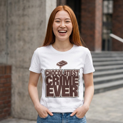 Chocolateist T-Shirt — "Chocolatiest Crime Ever" Funny Dessert Lover Tee - Trending Now - August 2026