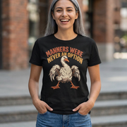 Funny And Witty “Manners Were Never An Option” Goose Graphic T-Shirt