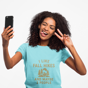 Fall Hikes T-Shirt — "I Like Fall Hikes and Maybe 3 People" - Trending Now - October 2026