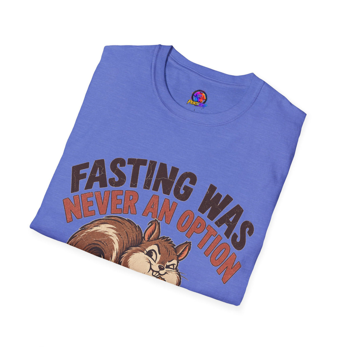 Fasting Was Never an Option T-Shirt — Funny Squirrel Eating Snacks Tee