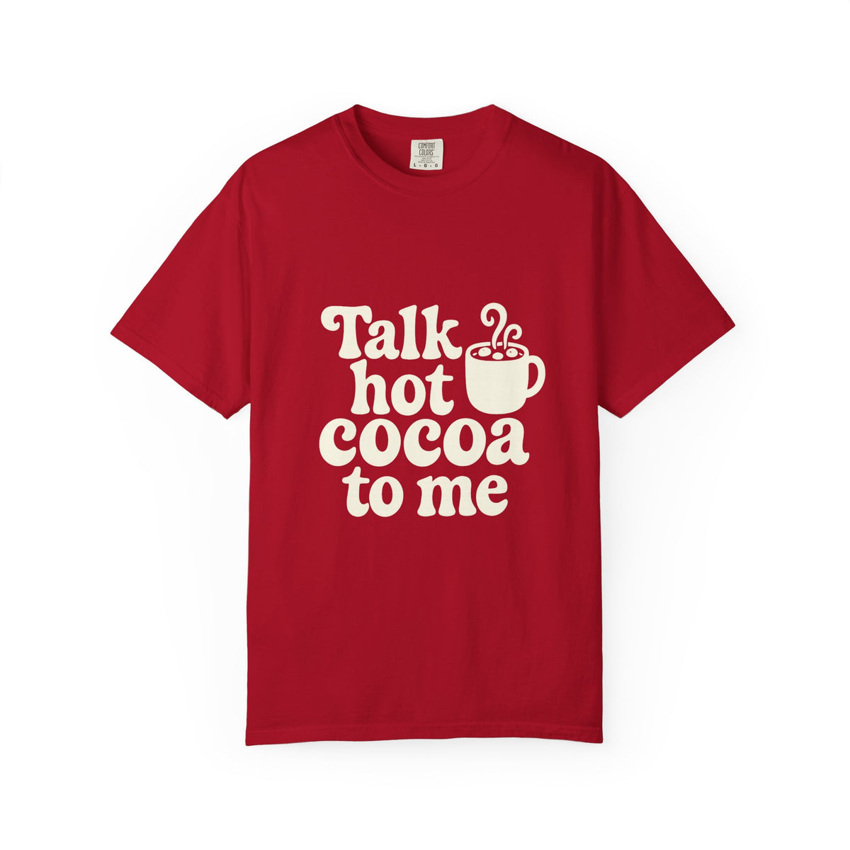 Talk Hot Cocoa To Me Tee - Funny Winter Mug Graphic T-Shirt - Trending Now - October 2026