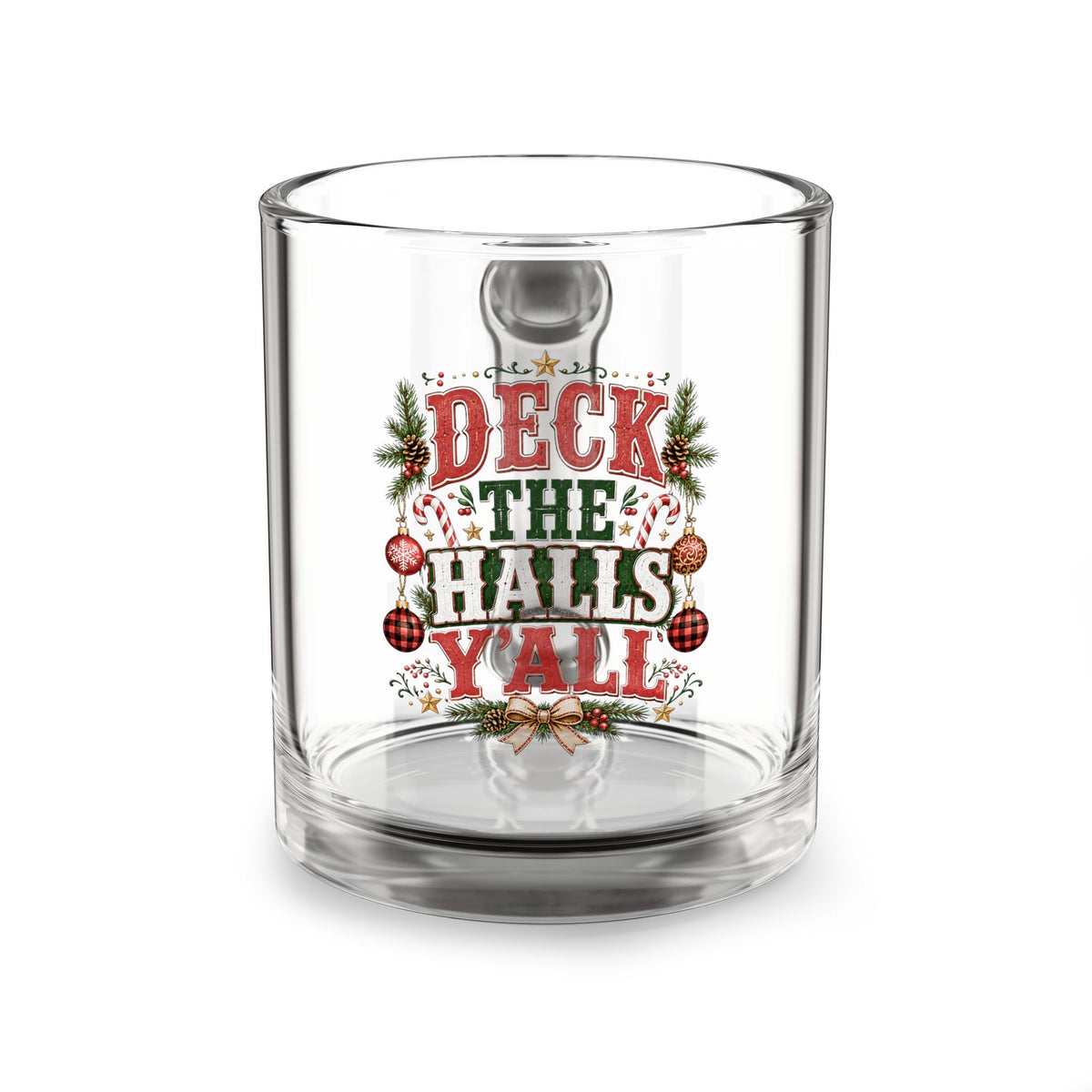 Christmas Glass Mug 10 oz Glass Mug — "Deck the Halls Y’all" Christmas Holiday Coffee Mug (10 oz)