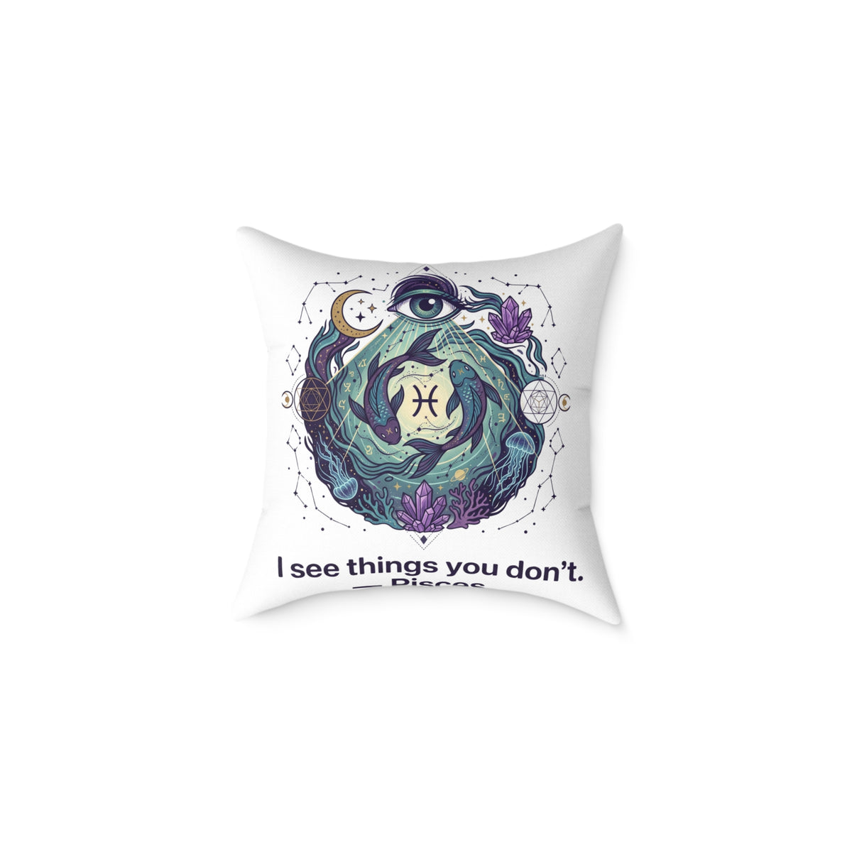 Pisces Zodiac I See Things You Don't Square Poly Canvas Pillow