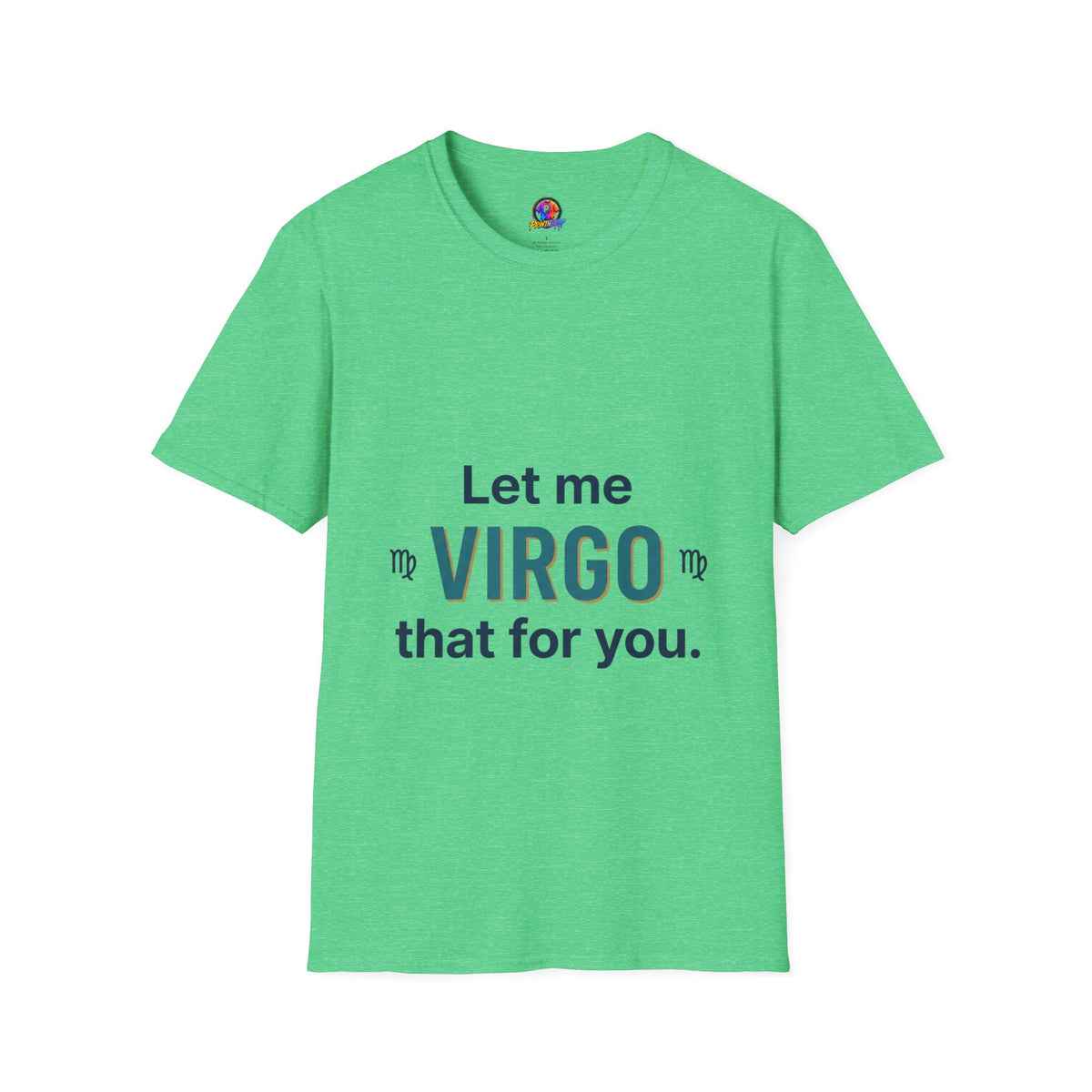 Let Me Virgo That For You T‑Shirt