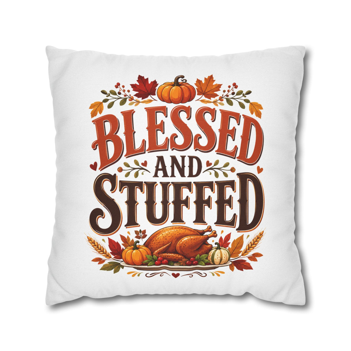 Thanksgiving Blessed and Stuffed Fall Pillowcase — Thanksgiving Pumpkin Decorative Throw Pillow