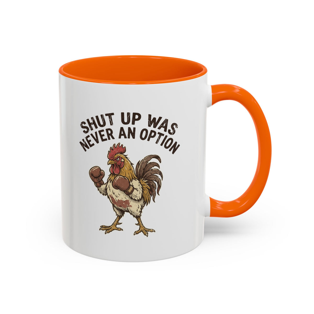 "Shut Up Was Never An Option" Funny And Witty Accent Coffee Mug (11, 15oz)