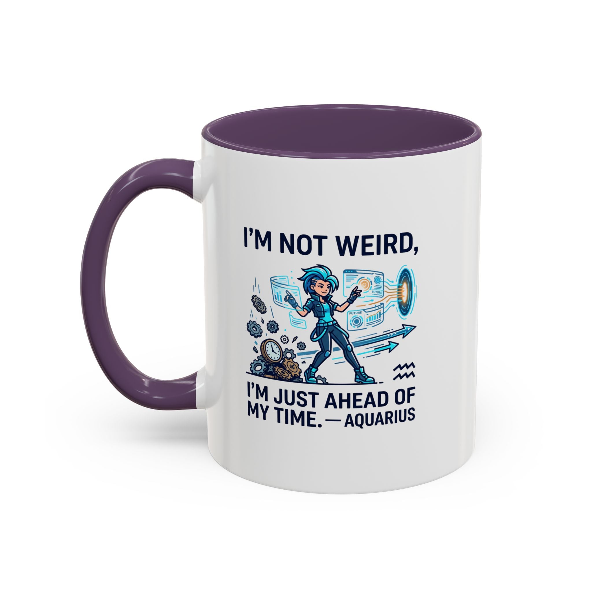 Aquarius Zodiac Coffee Mug — "I'm Not Weird, I'm Just Ahead of My Time" Accent Mug
