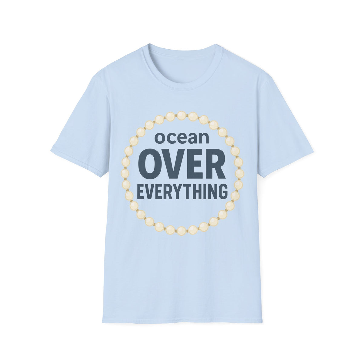 Ocean Over Everything T-Shirt — Minimal Coastal Graphic Tee - Trending Now - September 2026