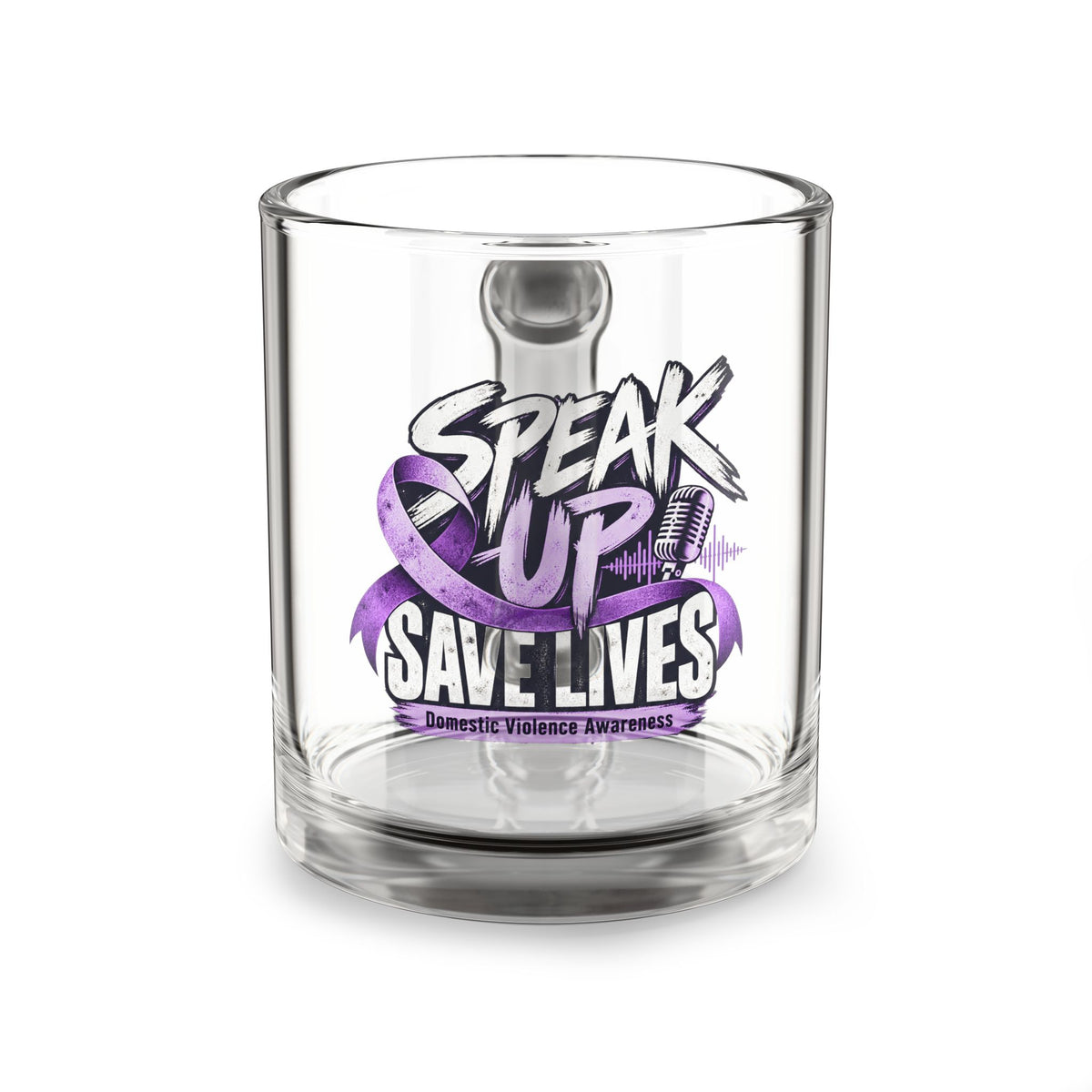 Glass Mug - "Speak Up! Save Lives" Domestic Violence Awareness 10oz