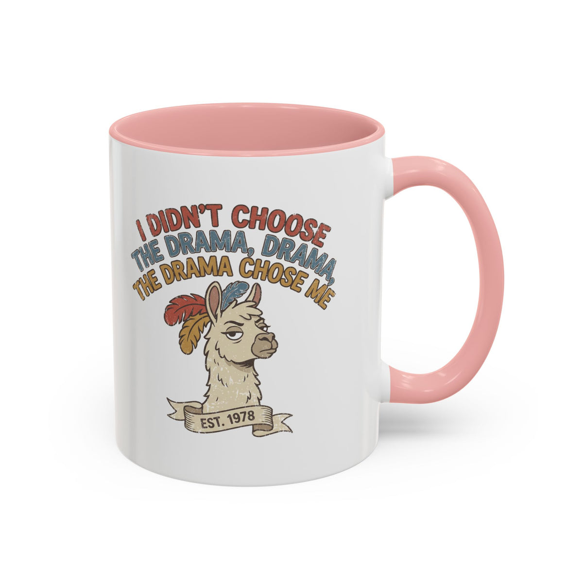 Funny And Witty "The Drama Chose Me" Accent Coffee Mug (11, 15oz)