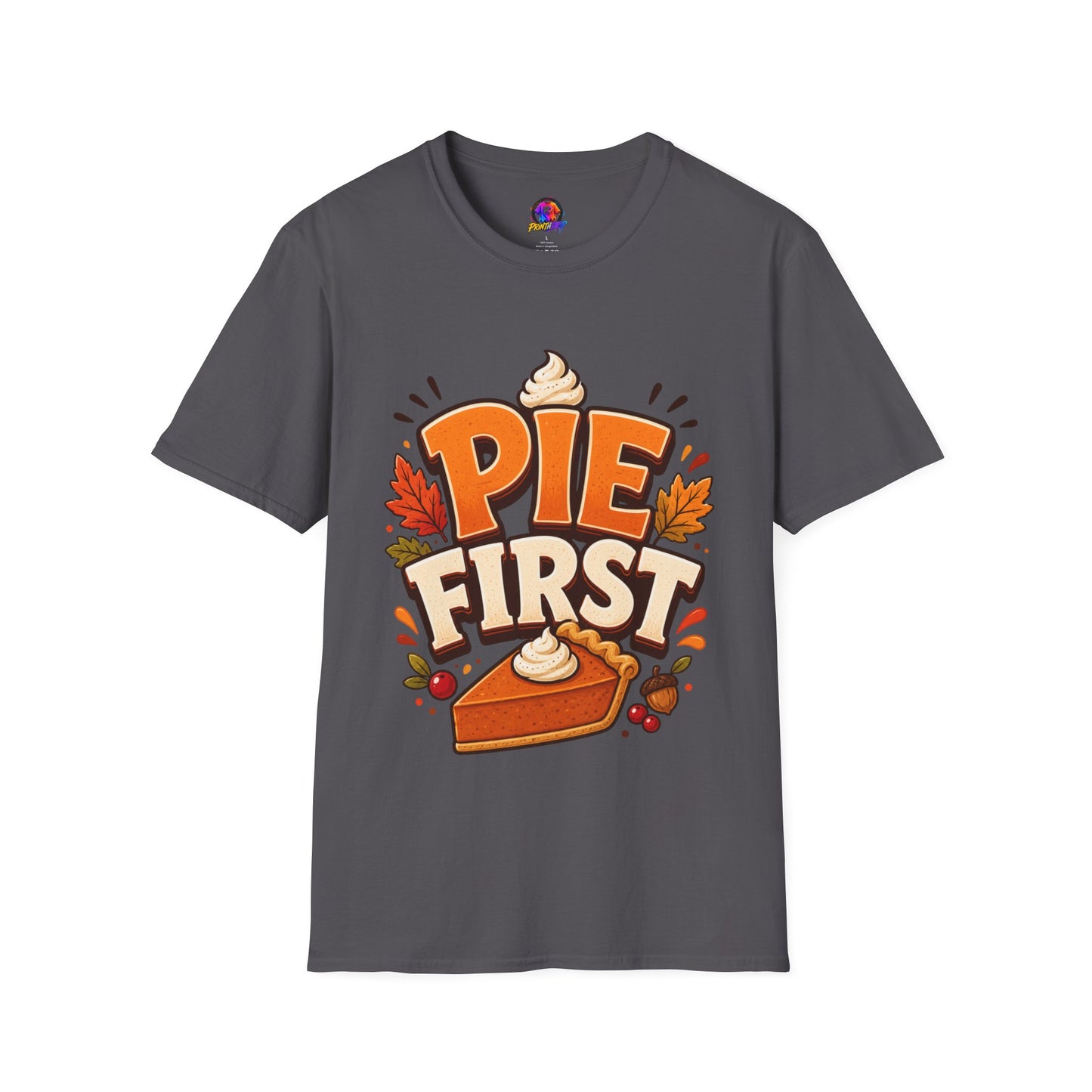 Pie First T-Shirt — Funny Thanksgiving Pumpkin Pie Graphic Tee