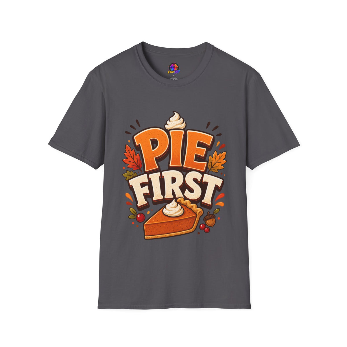 Thanksgiving T-Shirt Pie First T-Shirt — Funny Thanksgiving Pumpkin Pie Graphic Tee
