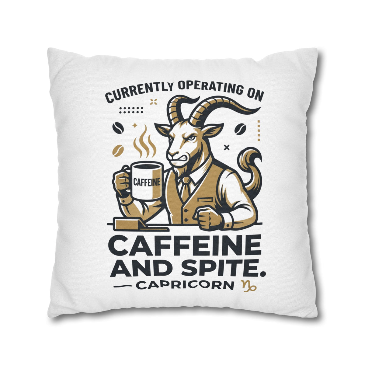 Capricorn Pillow pillowcase- "Currently Operating on Caffeine and Spite" Zodiac Throw Pillow