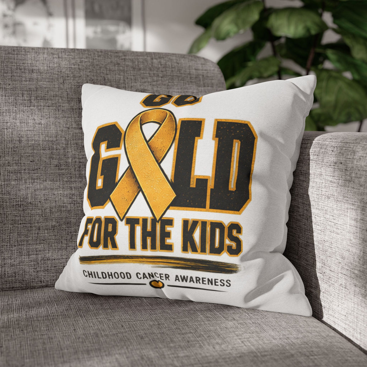Go Gold for the Kids Pillowcase — Childhood Cancer Awareness Square Pillow
