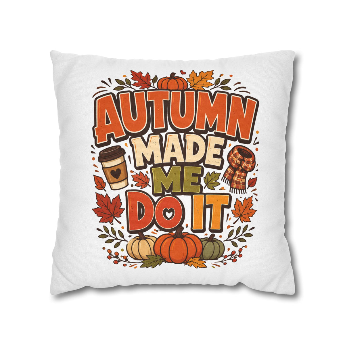 Thanksgiving Autumn Made Me Do It Throw Pillow