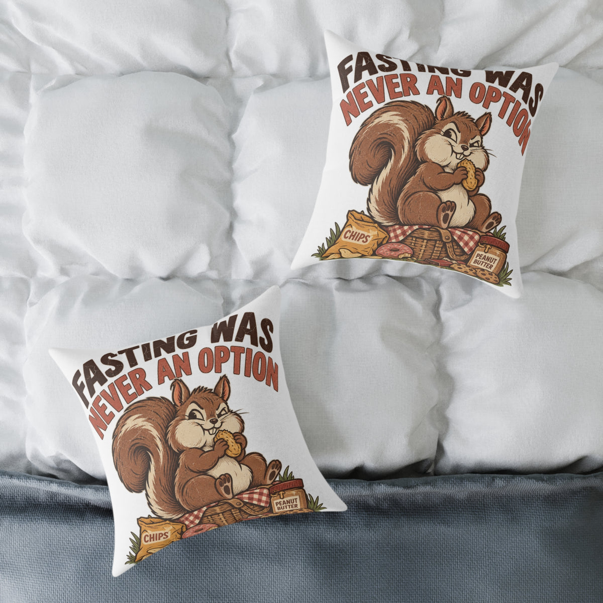 Square Pillow — Funny Cute Squirrel "Fasting Was Never An Option" Decorative Throw Pillow